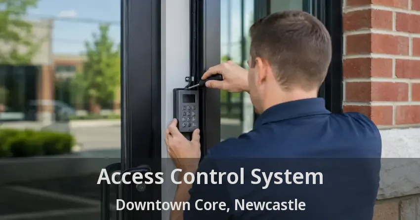 Access Control System Downtown Core, Newcastle - ON