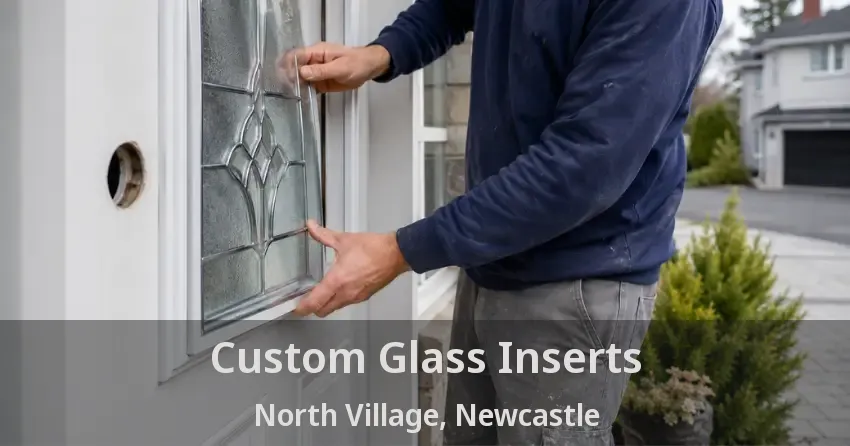 Custom Glass Inserts North Village, Newcastle - ON