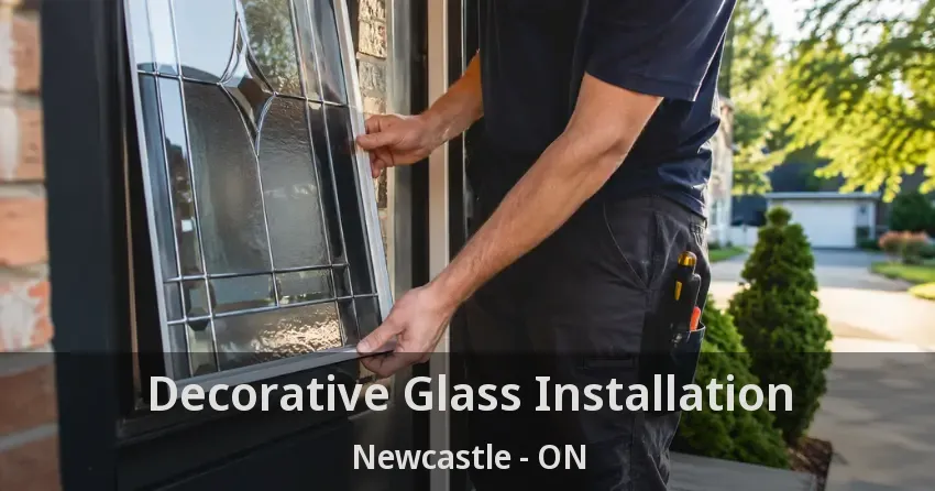 Decorative Glass Installation Newcastle - ON