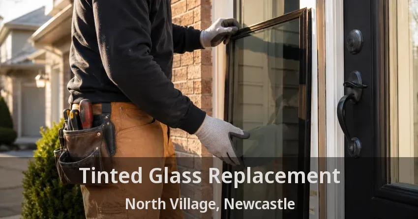 Tinted Glass Replacement North Village, Newcastle - ON