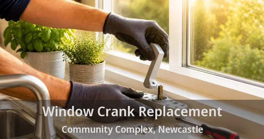 Window Crank Replacement Community Complex, Newcastle - ON